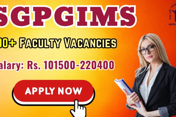 SGPGIMS Faculty Recruitment 2025